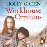 Workhouse Orphans, Holly Green
