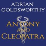 Antony  Cleopatra, Adrian Goldsworthy