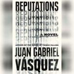 Reputations, Juan Gabriel VAsquez