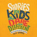 Stories for Kids Who Dare to Be Diffe..., Ben Brooks