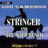 Stringer and the Wild Bunch, Lou Cameron