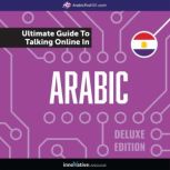 Learn Arabic: The Ultimate Guide to Talking Online in Arabic (Deluxe Edition), Innovative Language Learning