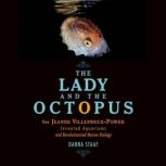 The Lady and the Octopus, Danna Staaf
