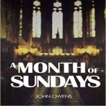 Month of Sundays, John Owens