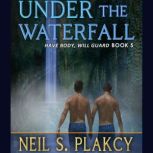 Under the Waterfall, Neil S. Plakcy