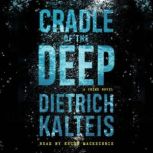 Cradle of the Deep, Dietrich Kalteis