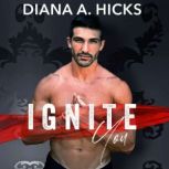 Ignite You, Diana A. Hicks