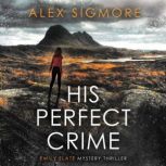 His Perfect Crime, Alex Sigmore