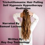 Trichotilloma Hair Pulling Self Hypno..., Key Guy Technology