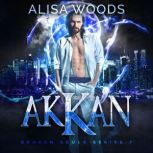 Akkan Broken Souls 7, Alisa Woods