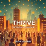 THRIVE Connections Unleashed, Grayson Thistlewood