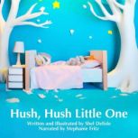 Hush, Hush Little One, Shel Delisle