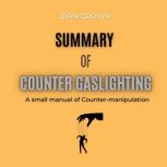 Summary of Counter Gaslighting, Dan Crown