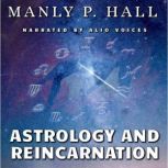 Astrology and Reincarnation, Manly P. Hall