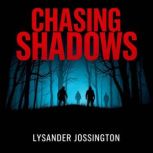 Chasing Shadows The Hunt for Highway..., Lysander Jossington