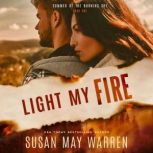 Light My Fire Summer of the Burning Sky, Susan May Warren
