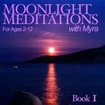 Moonlight Meditations with Myra, Myra