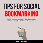 Tips For Social Bookmarking, Larry Arnett