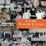 A Life Worth Living, Simon Ingram