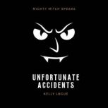 Unfortunate Accidents, Kelly Logue