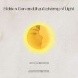 Hidden Sun and the Alchemy of Light, Shahrooz Shekaraubi