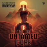 To Our Untamed Core, Sonido Reyes