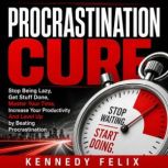 Procrastination Cure, Kennedy Felix