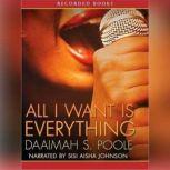 All I Want is Everything, Daaimah Poole