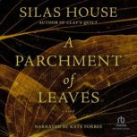 A Parchment of Leaves, Silas House