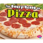 The Saucy Scoop on Pizza, Catherine Ipcizade