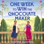 One Week to Win the Chocolate Maker, Timothy Janovsky