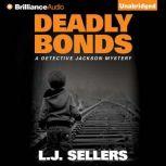 Deadly Bonds, L.J. Sellers