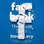 Facebook The Inside Story, Steven Levy