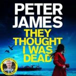 They Thought I Was Dead Sandys Stor..., Peter James