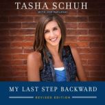 My Last Step Backward, Tasha Schuh