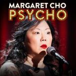 Margaret Cho PsyCHO, Margaret Cho