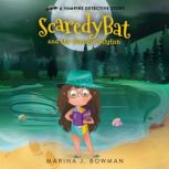 Scaredy Bat and the Missing Jellyfish..., Marina J. Bowman