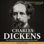 Charles Dickens The True Story of th..., Liam Dale