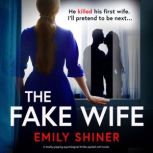 The Fake Wife, Emily Shiner