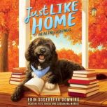 Healing Hounds Just Like Home, Book ..., Erin Soderberg Downing