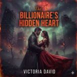 The Billionaires Hidden Heart, Victoria David