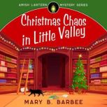 Christmas Chaos in Little Valley, Mary B. Barbee