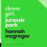 Clever Girl Jurassic Park, Hannah McGregor