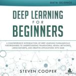 Deep Learning for Beginners, Steven Cooper