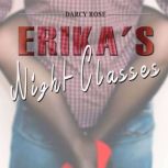 Erikas Night Classes, Darcy Rose