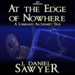 At the Edge of Nowhere, J. Daniel Sawyer