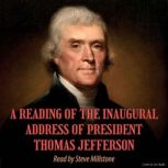 A Reading of the Inaugural Address of..., President Thomas Jefferson