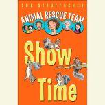 Animal Rescue Team Show Time, Sue Stauffacher