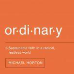 Ordinary, Michael Horton