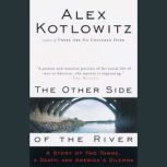 The Other Side of the River, Alex Kotlowitz
